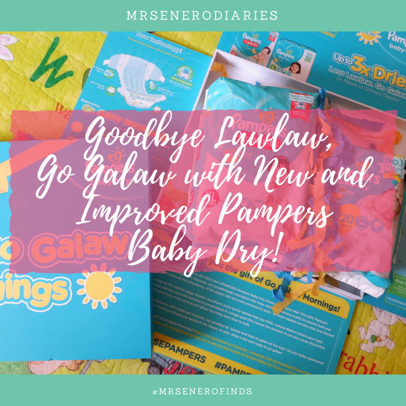 Goodbye Lawlaw, Go Galaw with New and Improved Pampers Baby Dry!