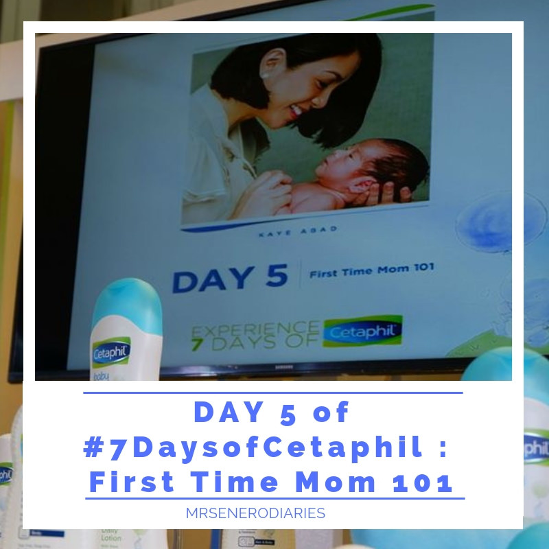 Day 5 of #7DaysofCetaphil : First Time Mom 101