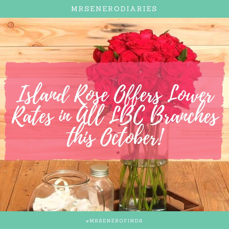 Island Rose Offers Lower Rates in All LBC Branches this October!