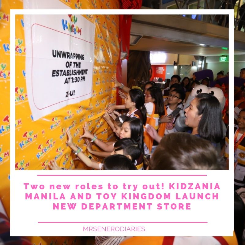 Two new roles to try out! KIDZANIA MANILA AND TOY KINGDOM LAUNCH NEW DEPARTMENT STORE