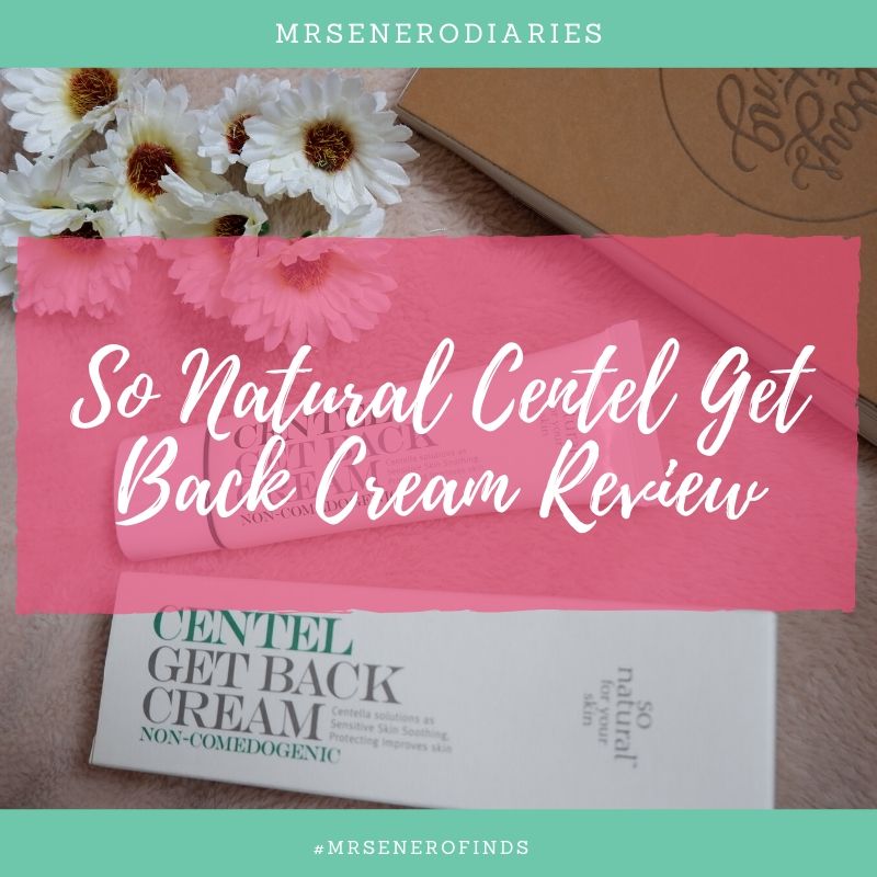 MrsEnero Finds : So Natural Centel Get Back Cream Review