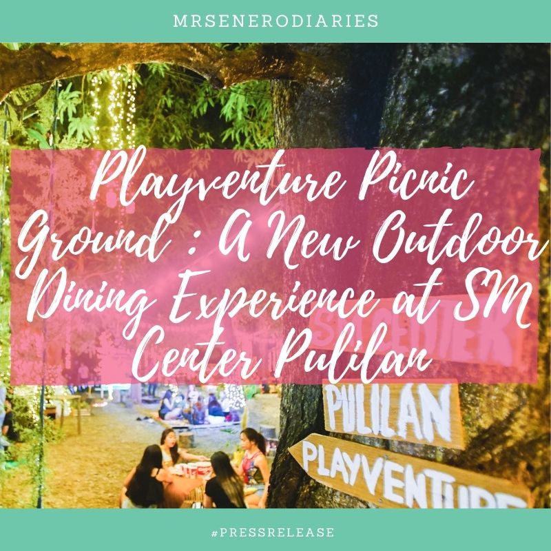 Playventure Picnic Ground : A New Outdoor Dining Experience at SM Center Pulilan