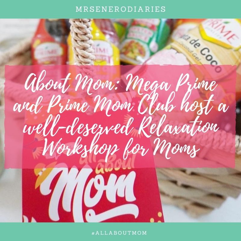 About Mom: Mega Prime and Prime Mom Club host a well-deserved Relaxation Workshop for Moms