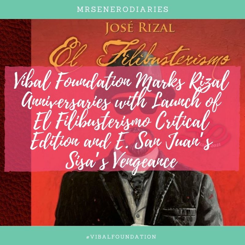 Vibal Foundation Marks Rizal Anniversaries with Launch of El Filibusterismo Critical Edition and E. San Juan’s Sisa’s Vengeance