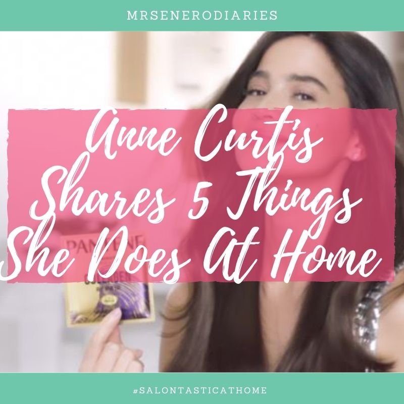 Anne Curtis Shares 5 Things She Does At Home