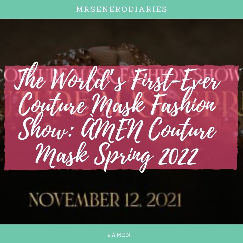 The World’s First-Ever Couture Mask Fashion Show: ÀMEN Couture Mask Spring 2022