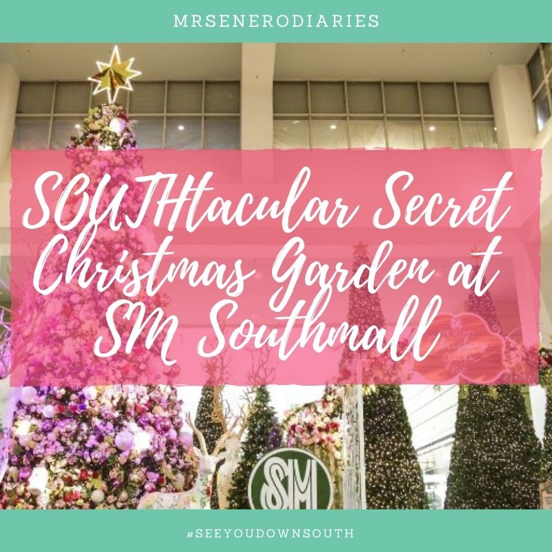 SOUTHtacular Secret Christmas Garden at SM Southmall