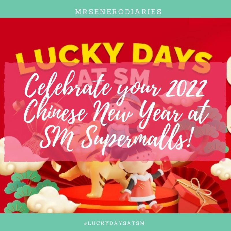 Celebrate your 2022 Chinese New Year at SM Supermalls!