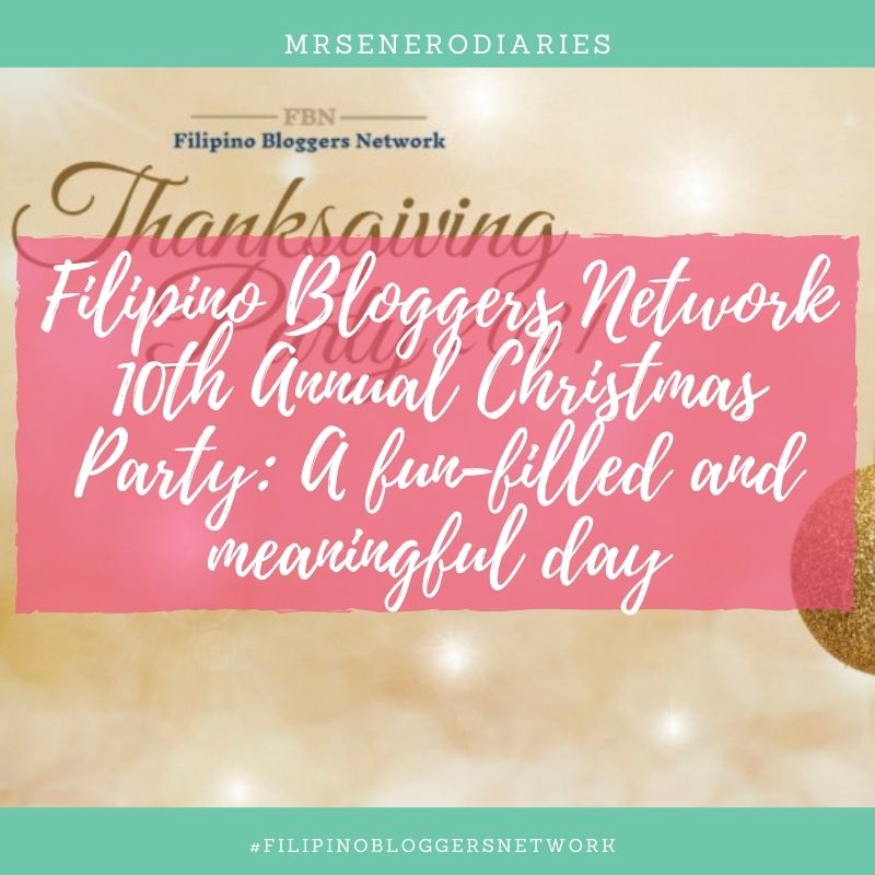 Filipino Bloggers Network 10th Annual Christmas Party: A fun-filled and meaningful day
