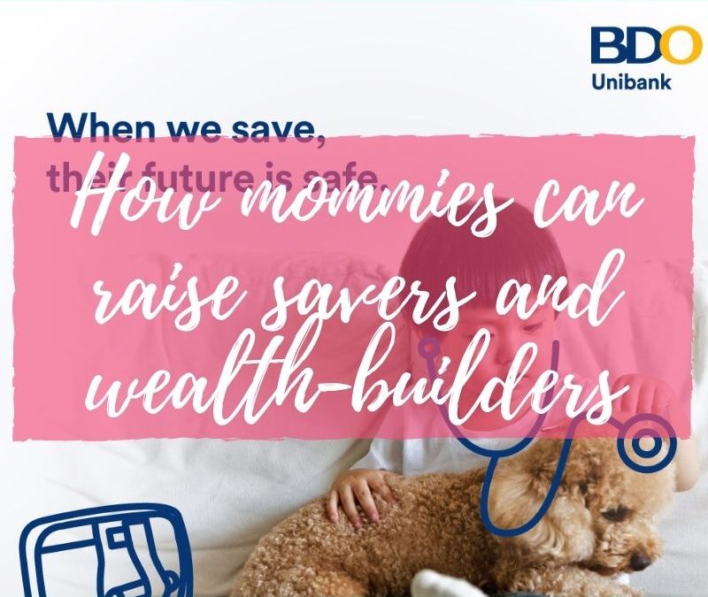 How mommies can raise savers and wealth-builders