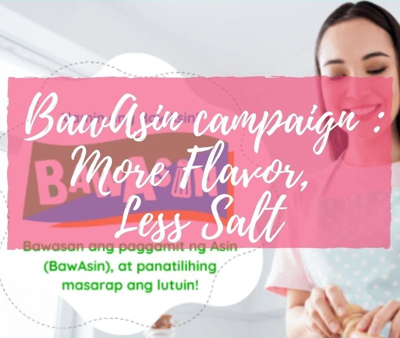 BawAsin Campaign : More Flavor, Less Salt