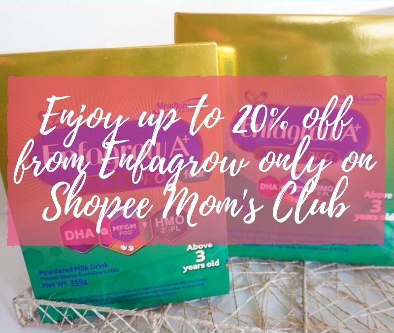 Enjoy up to 20% off from Enfagrow only on Shopee Mom’s Club