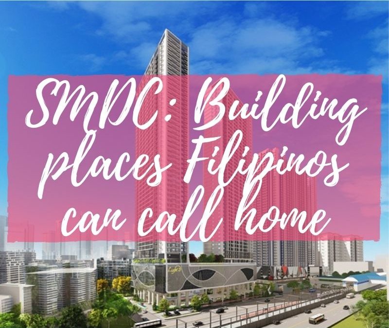 SMDC: Building places Filipinos can call home
