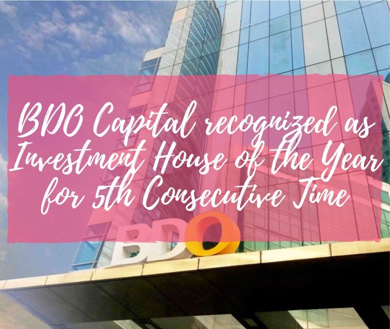 BDO Capital recognized as Investment House of the Year for 5th Consecutive Time