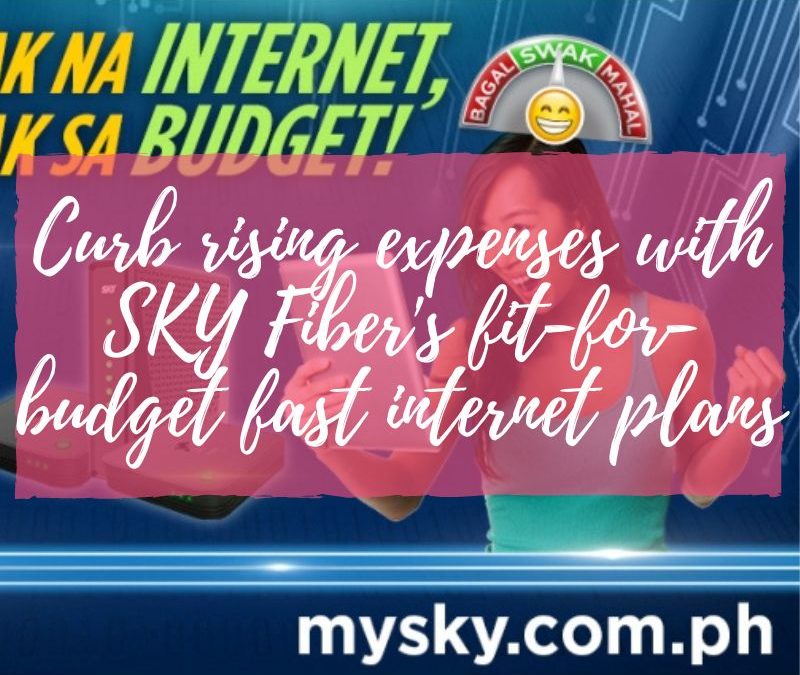 Curb rising expenses with SKY Fiber’s fit-for-budget fast internet plans