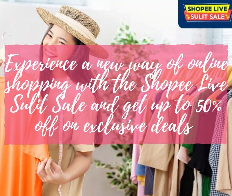 Experience a new way of online shopping with the Shopee Live Sulit Sale and get up to 50% off on exclusive deals 