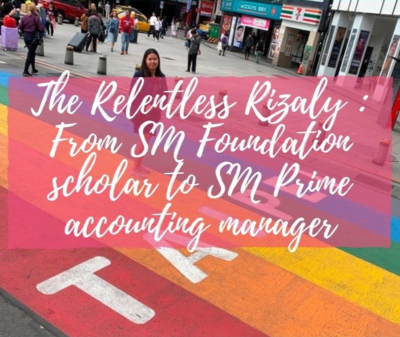 The Relentless Rizaly : From SM Foundation scholar to SM Prime accounting manager