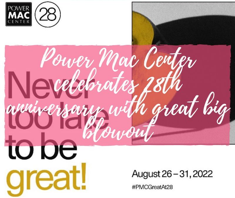 Power Mac Center celebrates 28th anniversary with great big blowout