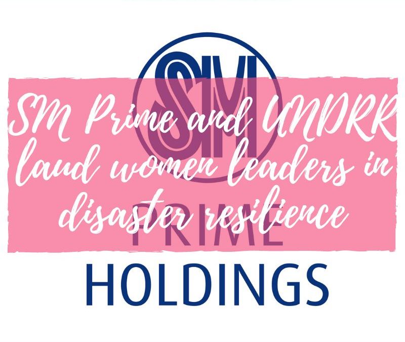 SM Prime and UNDRR laud women leaders in disaster resilience