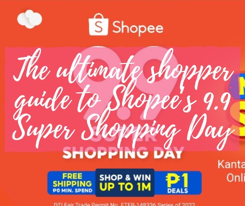 The ultimate shopper guide to Shopee’s 9.9 Super Shopping Day