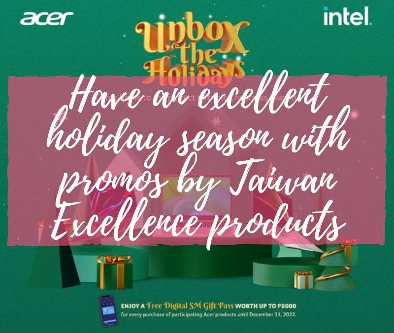 Have an excellent holiday season with promos by Taiwan Excellence products