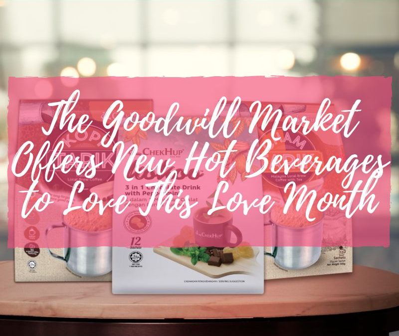 The Goodwill Market Offers New Hot Beverages to Love This Love Month