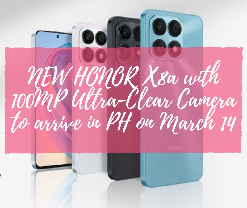 NEW HONOR X8a with 100MP Ultra-Clear Camera to arrive in PH on March 14