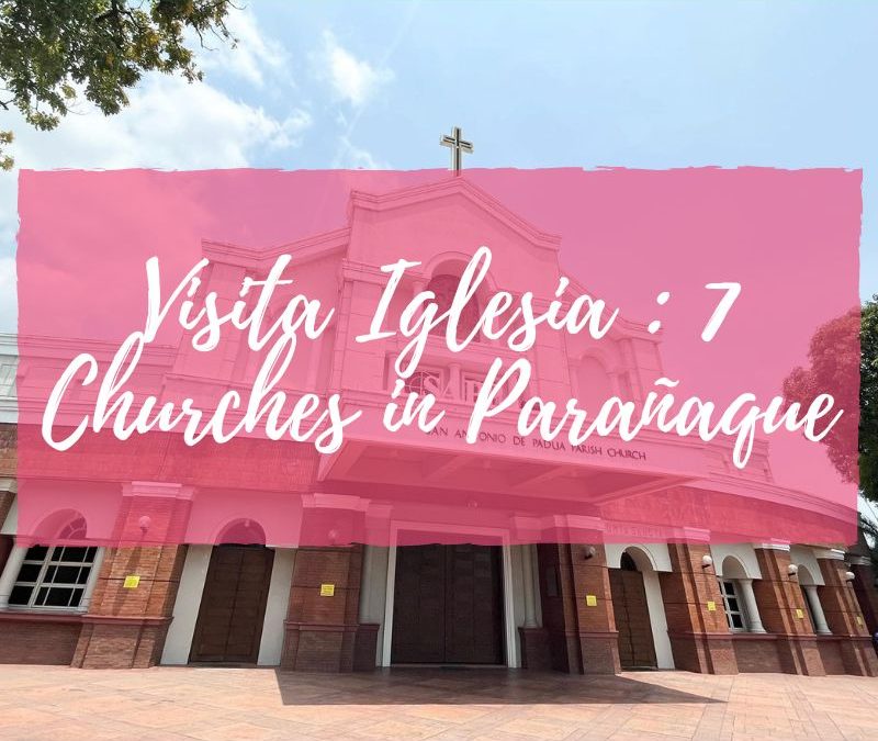Visita Iglesia : 7 Churches in Parañaque