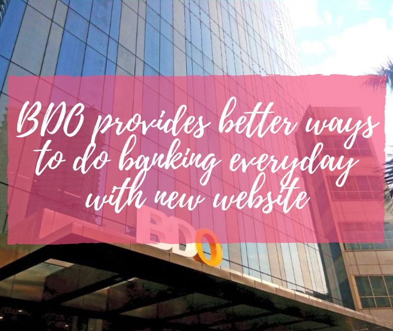 BDO provides better ways to do banking everyday with new website