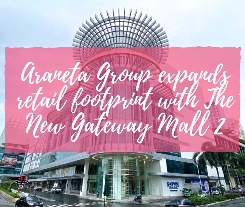 Araneta Group expands retail footprint with The New Gateway Mall 2