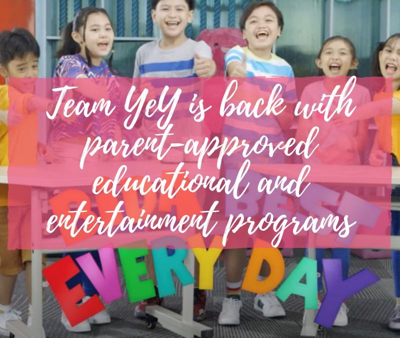 Team YeY is back with parent-approved educational and entertainment programs