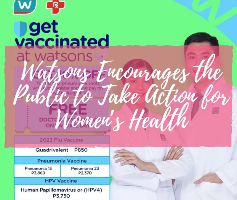 Watsons Encourages the Public to Take Action for Women’s Health