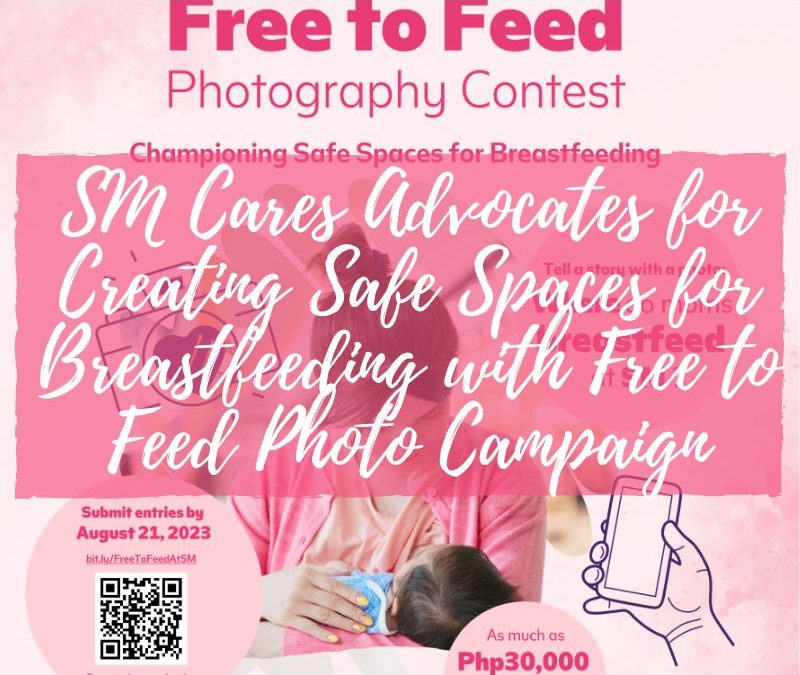 SM Cares Advocates for Creating Safe Spaces for Breastfeeding with Free to Feed Photo Campaign