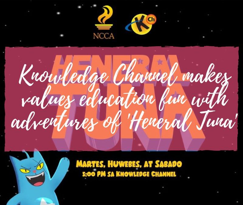 Knowledge Channel makes values education fun with adventures of ‘Heneral Tuna’