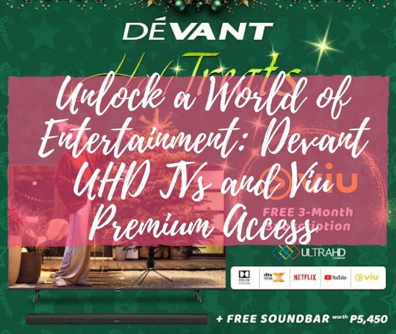 Unlock a World of Entertainment: Devant UHD TVs and Viu Premium Access