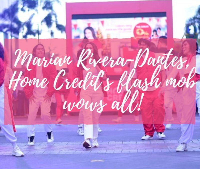 Marian Rivera-Dantes, Home Credit’s flash mob wows all!