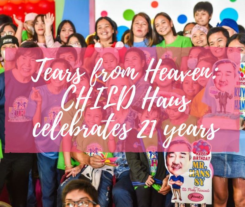 Tears from Heaven: CHILD Haus celebrates 21 years