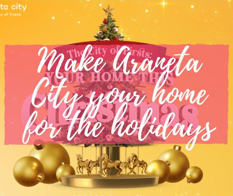 Make Araneta City your home for the holidays
