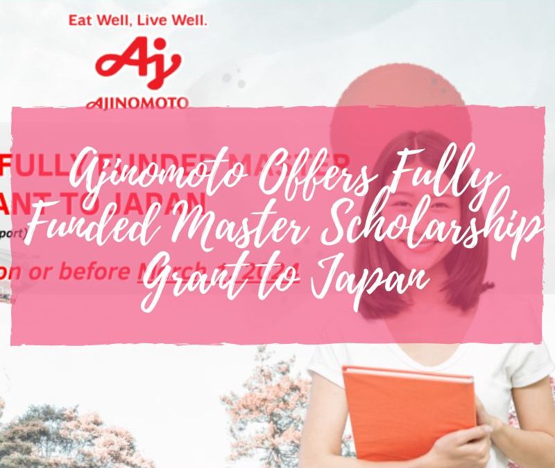 Ajinomoto Offers Fully Funded Master Scholarship Grant to Japan
