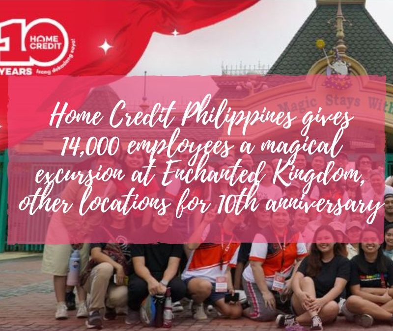 Home Credit Philippines gives 14,000 employees a magical excursion at Enchanted Kingdom, other locations for 10th anniversary