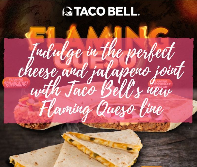 Indulge in the perfect cheese and jalapeno joint with Taco Bell’s new Flaming Queso line