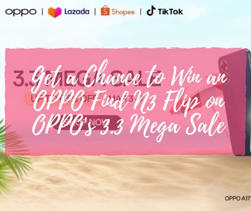 Get a Chance to Win an OPPO Find N3 Flip on OPPO’s 3.3 Mega Sale