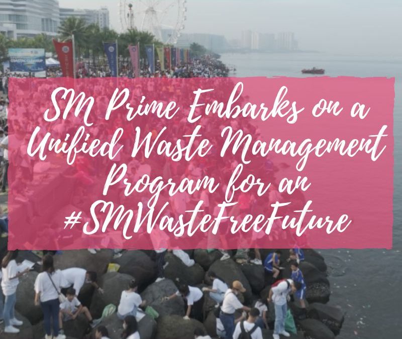 SM Prime Embarks on a Unified Waste Management Program for an #SMWasteFreeFuture