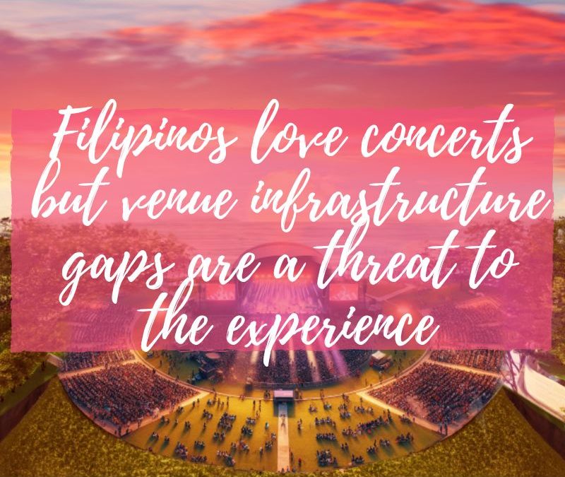 Filipinos love concerts but venue infrastructure gaps are a threat to the experience