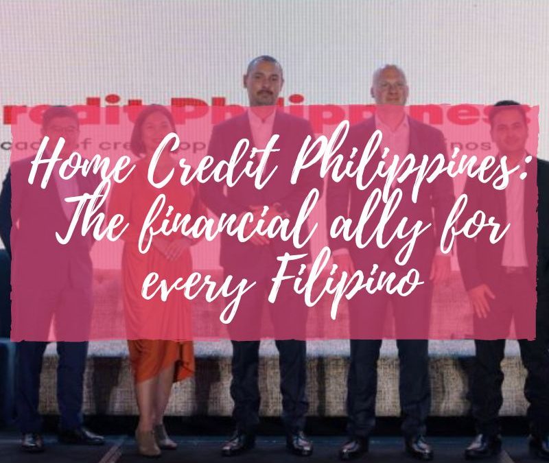 Home Credit Philippines: The financial ally for every Filipino 